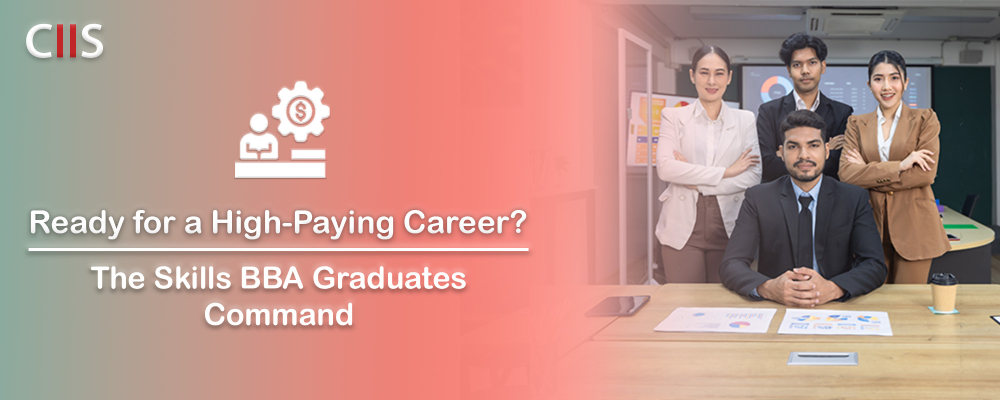 Ready for a High-Paying Career? The Skills BBA Graduates Command 1 Skill BBA Graduates Command